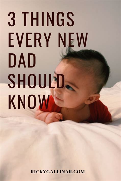 3 Things Every New Dad Should Know New Dads Dad Advice Dads