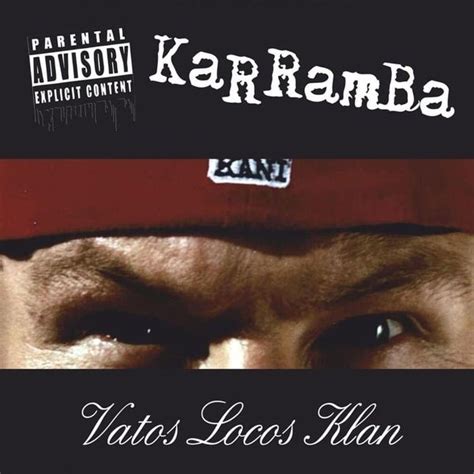 Karramba Vatos Locos Klan Reedycja 2017 Lyrics And Tracklist Genius