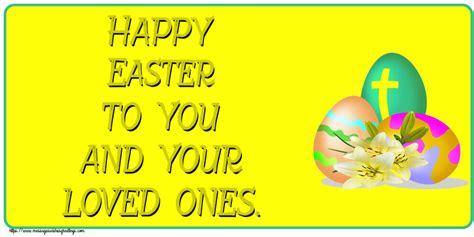 Greetings Cards For Easter Happy Easter To You And Your Loved Ones