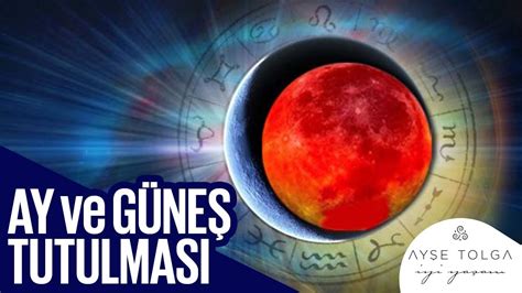 Ay ve Güneş Tutulmasının Burçlara Ülkelere Etkileri Astrolog Anıl