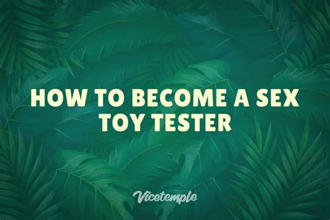 How To Become A Sex Toy Tester In 2024 Vicetemple