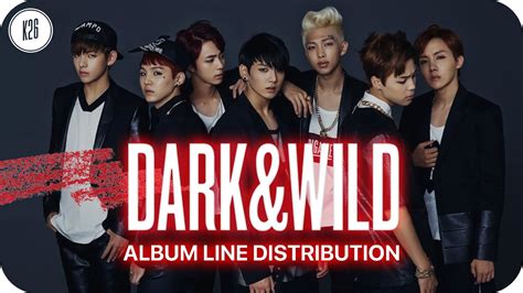 Bts 방탄소년단 ~ Dark And Wild ~ Album Line Distribution Youtube