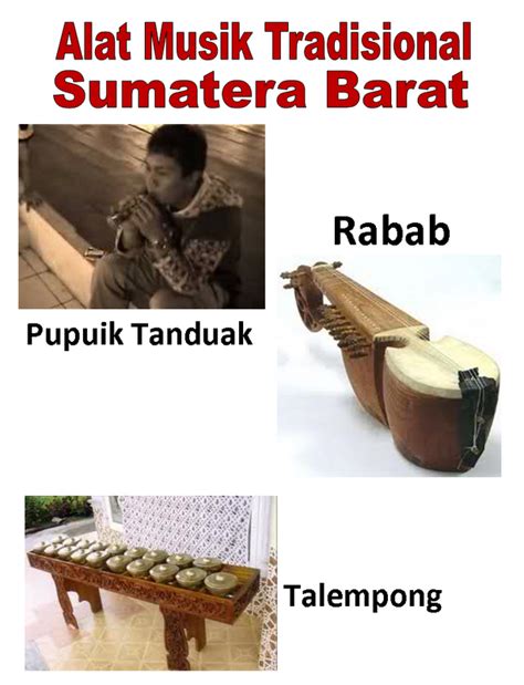 Jadi masing masing daerah juga mempunyai alat musik tradisional sendiri ataupun lagu daerah sendiri. TARIAN NUSANTARA: SUMATERA BARAT