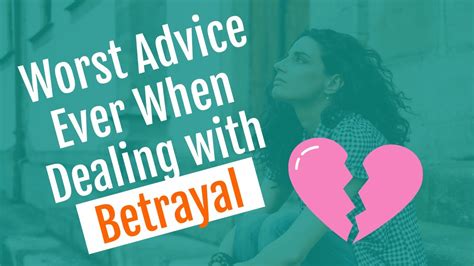 worst advice ever dealing with betrayal youtube