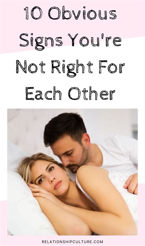 10 Obvious Signs Youre Not Right For Each Other Relationship Advice How To Memorize Things