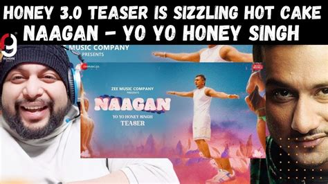 Yo Yo Honey Singh Naagan Teaser Honey 30 Zee Music Originals Honey 30 Reaction By