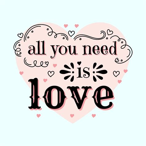 All You Need Is Love Vector 284080 Vector Art At Vecteezy