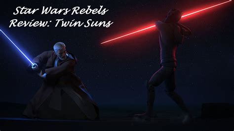 Star Wars Rebels Twin Suns Goingnerdy