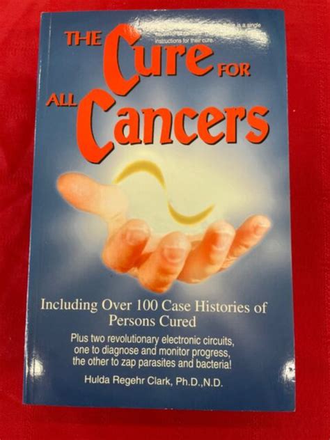 The Cure For All Cancers With 100 Case Histories By Hulda Regehr