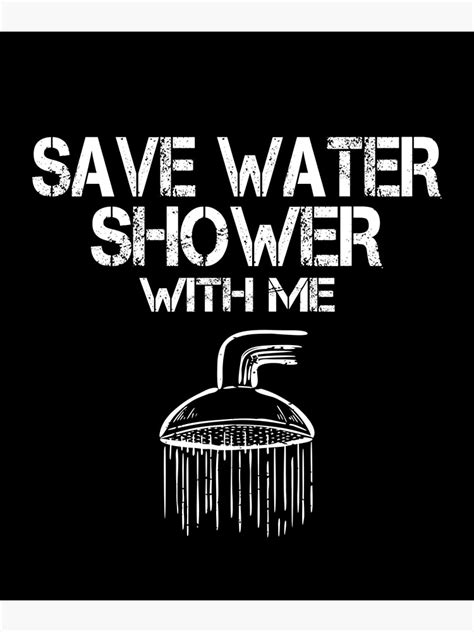 Funny Adult Puns Save Water Shower With Me Adult Humor Photographic Print For Sale By