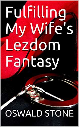 Fulfilling My Wifes Lezdom Fantasy My Wifes Fantasy Book 2 Kindle
