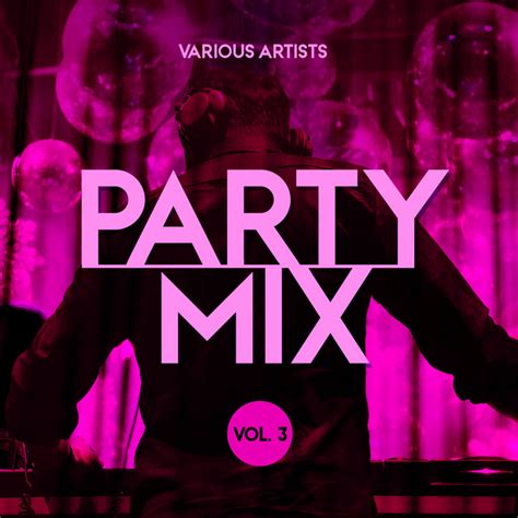 Party Mix Vol Compilation By Various Artists Spotify