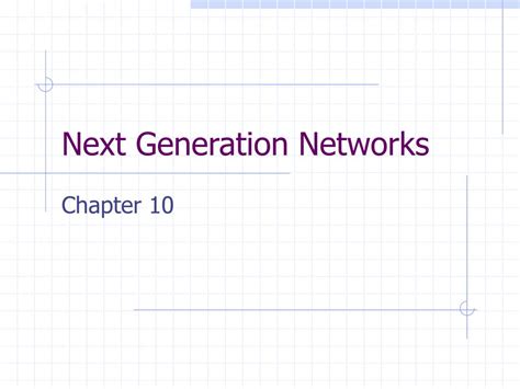 Ppt Next Generation Networks Powerpoint Presentation Free Download