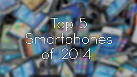 Top 5 Smartphones Of 2014 Video