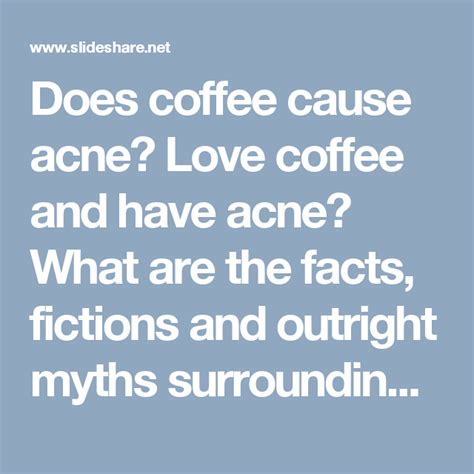 Does Coffee Cause Acne Love Coffee And Have Acne What Are The Facts Fictions And Outright