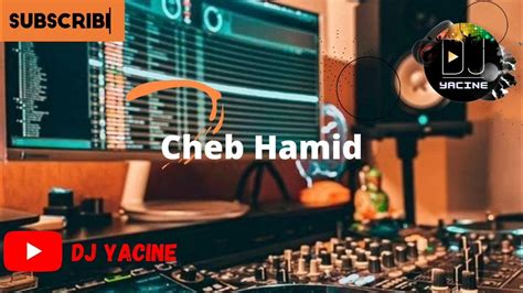 Cheb Hamid Sbebi Zahr Lma3mi Remix 2022 Rai Dj Yacine 💯🎧 Youtube