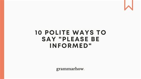 10 Polite Ways To Say Please Be Informed 2023