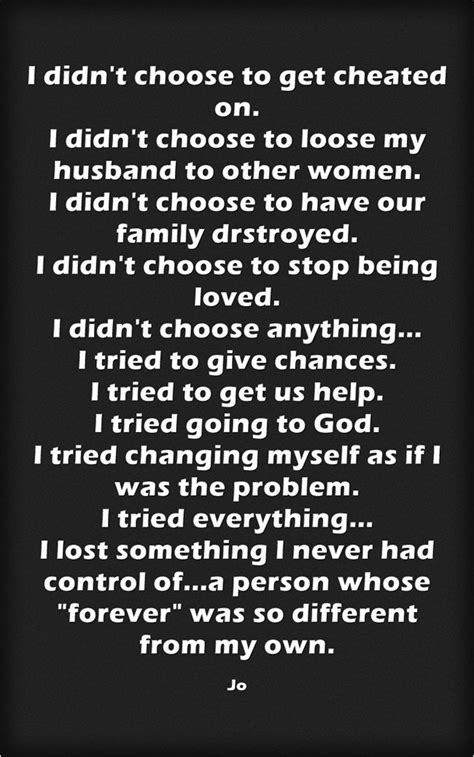 I Didnt Choose To Get Cheated On I Didnt Choose To Loose My Husband To Other Women I Didnt