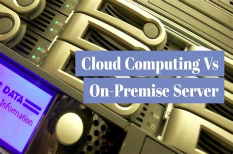 Cloud Computing Vs On Premise Server Business Computer