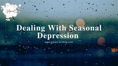 Dealing With Seasonal Depression Moore Writing