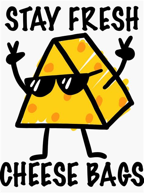 Stay Fresh Cheese Bags Sticker For Sale By Zerogframe Redbubble
