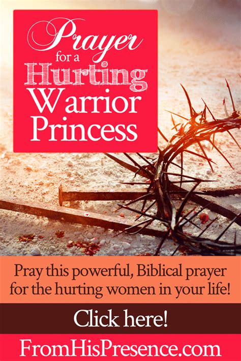Prayer For A Hurting Warrior Princess From His Presence Prayers