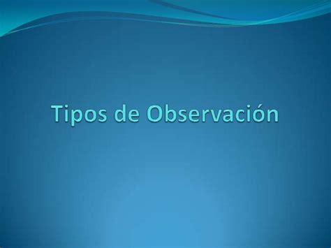 Tipos De Observación Observacion Los Tipitos