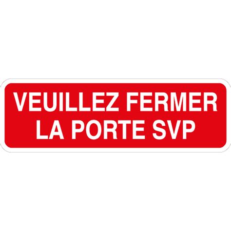 Panneau Veuillez Fermer la Porte SVP Zones Protégées