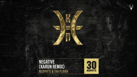 Neophyte And Tha Playah Negative Karun Remix Youtube
