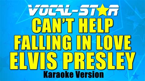 Elvis Presley Cant Help Falling Love Karaoke Version With Lyrics Hd Vocal Star Karaoke