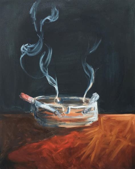 New Painting Cigarettes In An Ashtray Art Artstudent Painting