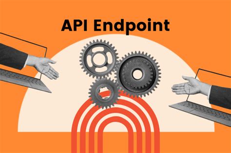 What Is An Api Endpoint And Why Are They So Important