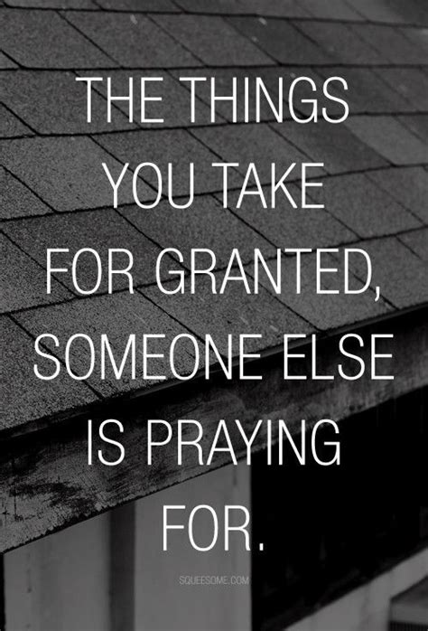 The Things You Take For Granted Someone Else Is Praying