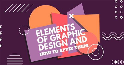 Elements Of Graphic Design And How To Apply Them