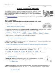 View these properties on the whole periodic table to see how they vary across periods and down groups. Copy of Periodic Trends Webquest! - ACTIVITY Periodic Trends WEBQUEST This activity will provide ...