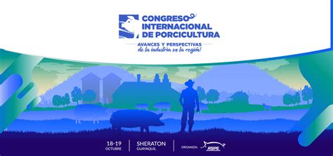 congreso de porcicultores 2022 aspe asociación de porcicultores del ecuador