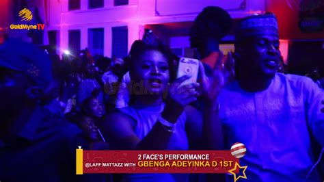 2 face s performance at laff mattazz with gbenga adeyinka d 1st youtube