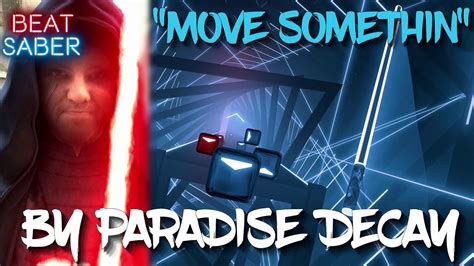 "MOVE SUMTHIN" by Paradise Decay CUSTOM Beat Saber Songs // Oculus