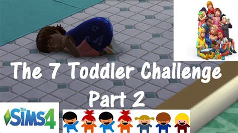 The Sims 4 The 7 Toddler Challenge Part 2 Toddlers Are Falling