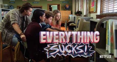 Everything Sucks Series Cast Plot Wiki 2018 Netflix Shows