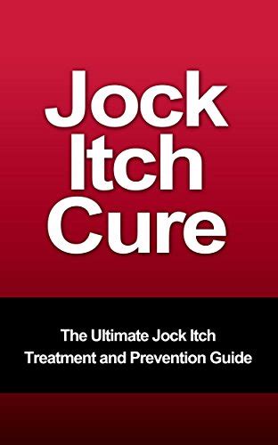 Jock Itch Cure The Ultimate Jock Itch Treatment And Prevention Guide