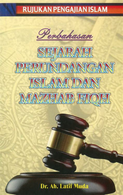 Quran, buku islamik malaysia & indonesia. PERBAHASAN SEJARAH PERUNDANGAN ISLAM DAN MAZHAB FIQH ...