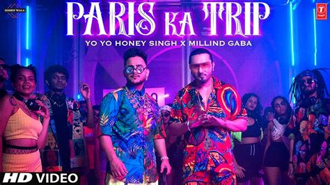 Paris Ka Trip Song Honey Singh Milind Gaba Paris Ka Trip Song