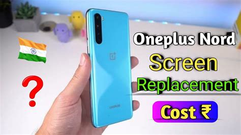 Oneplus Nord Screen Replacement Cost ₹ 