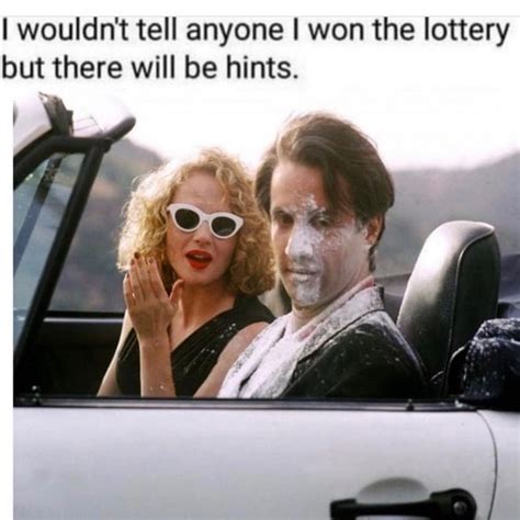 I Wouldnt Tell Anyone I Won The Lottery But There Will Be Hints Meme