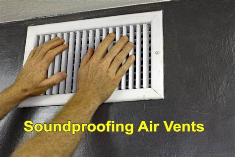 8 Effective Ways To Soundproof Air Vents