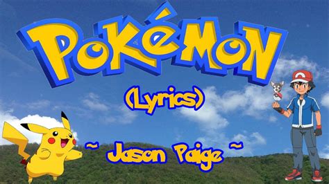 Pokemon Theme Song Gotta Catch Em All Lyrics Jason Paige YouTube