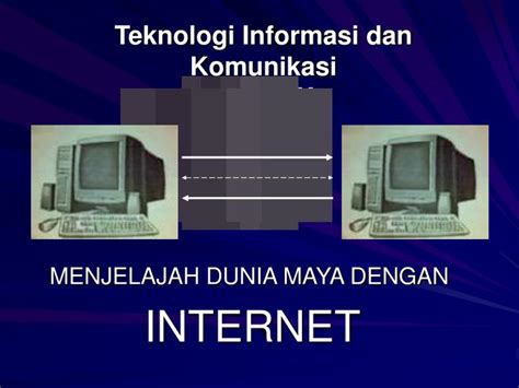Jurnal studi komunikasi dan media is a scientific journal that accommodates articles of research and studies in the field of communication, media, digitalization, and information technology. PPT - Teknologi Informasi dan Komunikasi Kelas IX ...