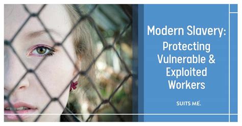 Modern Slavery Protecting Vulnerable And Exploited Workers