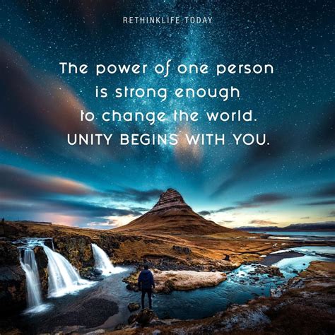The Power Of One Person Is Strong Enough To Change The World Unity